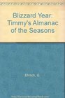 Blizzard Year Timmy's Almanac of the Seasons