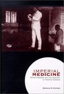 Imperial Medicine Patrick Manson and the Conquest of Tropical Disease