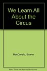 We Learn All About the Circus