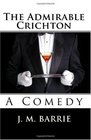 The Admirable Crichton A Comedy