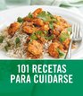 101 Recetas para cuidarse / 101 Healthy Eats