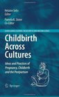 Childbirth Across Cultures: Ideas and Practices of Pregnancy, Childbirth and the Postpartum (Science Across Cultures: the History of Non-Western Science)