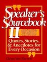 The Speaker's Sourcebook Quotes Stories and Anecdotes for Every Occasion