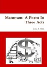 Mammon A Poem In Three Acts
