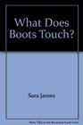 What Does Boots Touch
