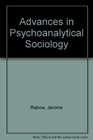 Advances in Psychoanalytic Sociology