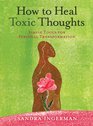 How to Heal Toxic Thoughts Simple Tools for Personal Transformation