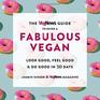 The VegNews Guide to Being a Fabulous Vegan Look Good Feel Good  Do Good in 30 Days