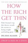 How the Rich Get Thin Park Avenue's Top Diet Doctor Reveals the Secrets to Losing Weight and Feeling Great