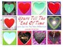Yours Till the End of Time Love Tips for the New Millennium