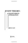 Event Theory: A Piaget-freud Integration (Child Psychology)