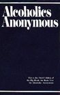 Alcoholics Anonymous The Story of How Many Thousands of Men and Women Have Recovered from Alcoholism