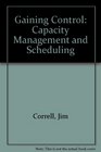 Gaining Control Capacity Management and Scheduling