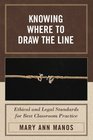 Knowing Where to Draw the Line Ethical and Legal Standards for Best Classroom Practice