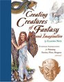 Creating Creatures of Fantasy and Imagination Everyday Inspirations for Painting Faeries Elves Dragons and More