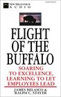Flight of the Buffalo Soaring to Excellence Learning to Let Employees Lead