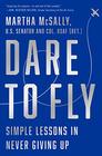 Dare to Fly: Simple Lessons in Never Giving Up