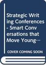 Strategic Writing Conferences  Smart Conversations that Move Young Writers Forward  Grades 35  Teacher's Guide