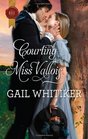 Courting Miss Vallois (Harlequin Historical, No 319)