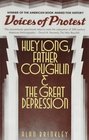 Voices of Protest  Huey Long Father Coughlin and the Great Depression