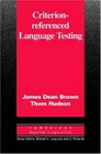 CriterionReferenced Language Testing