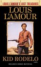 Kid Rodelo (Louis L\'Amour\'s Lost Treasures): A Novel