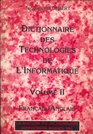 Volume 1 Dictionary of Information Technology English/French Volume 2 Dictionnaires des technologies de l'informatique franais/anglais