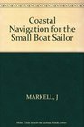 Coastal Navigation for the Small Boat Sailor