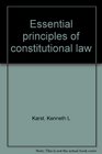 Essential principles of constitutional law