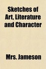 Sketches of Art Literature and Character