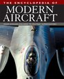 The Encyclopedia of Modern Aircraft From Civilian Airliners to Military Superfighters