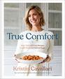 True Comfort: More Than 100 Cozy Recipes Free of Gluten and Refined Sugar: A Gluten Free Cookbook