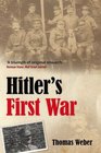 Hitler's First War Adolf Hitler the Men of the List Regiment and the First World War