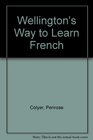 Wellington's Way to Learn French
