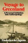 Voyage to Greenland A Personal Initiation into Anthropology