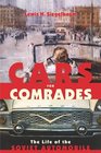 Cars for Comrades The Life of the Soviet Automobile