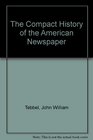 The Compact History of the American Newspaper