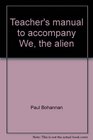 Teacher's manual to accompany We the alien An introduction to cultural anthropology