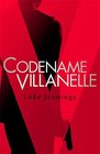 Codename Villanelle: The basis for Killing Eve, now a major BBC TV series (Killing Eve series)