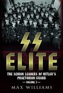 SS Elite Volume 3 R to W The Senior Leaders of Hitler's Praetorian Guard