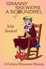 Granny Skewers a Scoundrel A Fuschia Minnesota Mystery