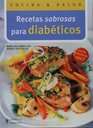 Recetas sabrosas para diabeticos / Delicious Recipes for Diabetics
