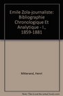 Emile Zolajournaliste Bibliographie Chronologique Et Analytique  I 18591881