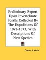 Preliminary Report Upon Invertebrate Fossils Collected By The Expeditions Of 18711873 With Descriptions Of New Species