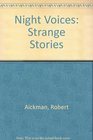 Night voices Strange stories