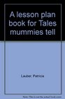 A Lesson Plan Book for Tales Mummies Tell