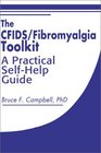 The Cfids/Fibromyalgia Toolkit A Practical SelfHelp Guide