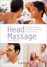 Head Massage Soothing Massage for Stress Headaches and Low Energy