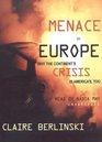 Menace in Europe Why the Continents Crisis Is Americas Too