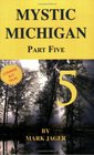 Mystic Michigan Part Five